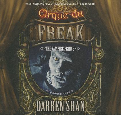 The Vampire Prince (Cirque Du Freak: Saga of Darren Shan #6) By Darren Shan, Ralph Lister (Read by) Cover Image