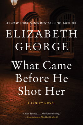 What Came Before He Shot Her: A Lynley Novel Cover Image