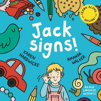 Jack Signs!: The heart-warming tale of a little boy who is deaf, wears hearing aids and discovers the magic of sign language - base Cover Image