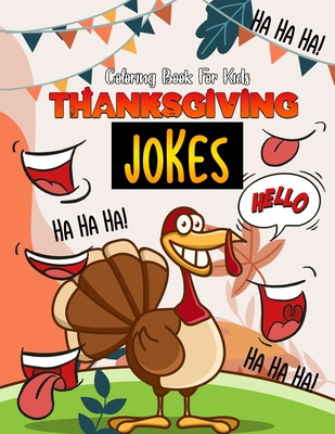 Thanksgiving Jokes Coloring Book For Kids: I Love to Gobble You Up Thanksgiving Laugh out Loud Jokes and Riddles Books For Toddlers Preschoolers Cover Image