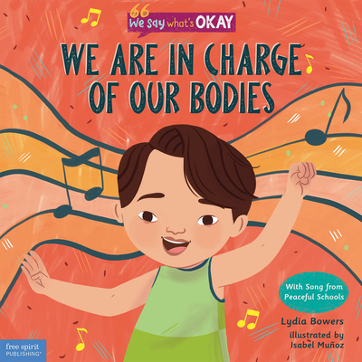 We Are in Charge of Our Bodies (We Say What's Okay)