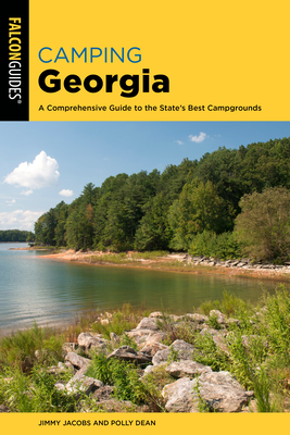 Camping Georgia: A Comprehensive Guide to the State's Best Campgrounds (State Camping)