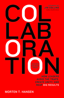 Collaboration: How Leaders Avoid the Traps, Build Common Ground, and Reap Big Results Cover Image