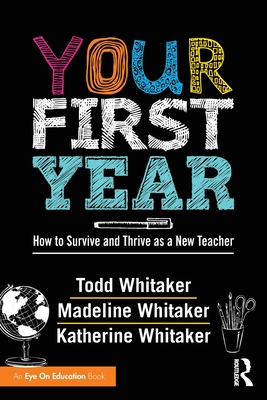 Your First Year: How to Survive and Thrive as a New Teacher Cover Image