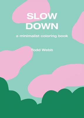 Slow Down: A Minimalist Coloring Book Cover Image