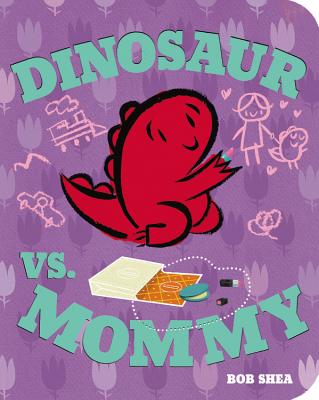 Dinosaur vs. Mommy (A Dinosaur vs. Book #6) By Bob Shea, Bob Shea (Illustrator) Cover Image