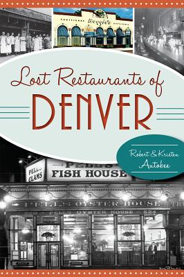 Lost Restaurants Of Denver American Palate Paperback