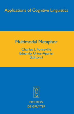 Multimodal Metaphor (Applications of Cognitive Linguistics [Acl] #11) Cover Image