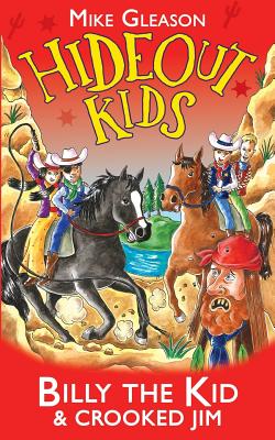 Billy the Kid & Crooked Jim: Book 6 (Hideout Kids) By Mike Gleason, Victoria Taylor (Illustrator) Cover Image