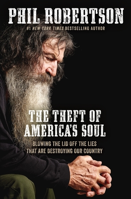 The Theft of America's Soul: Blowing the Lid Off the Lies That Are Destroying Our Country Cover Image