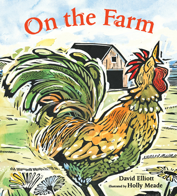 On the Farm By David Elliott, Holly Meade (Illustrator) Cover Image