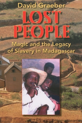 Lost People: Magic and the Legacy of Slavery in Madagascar By David Graeber Cover Image