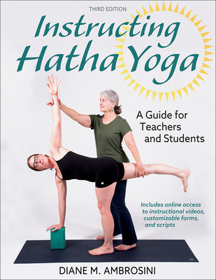 Instructing Hatha Yoga: A Guide for Teachers and Students By Diane M. Ambrosini Cover Image