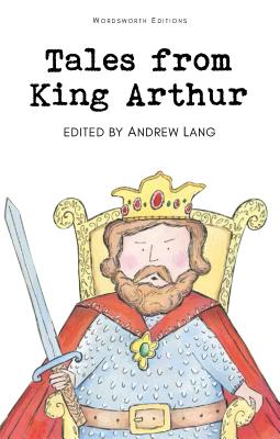 Tales from King Arthur (Wordsworth Children's Classics) Cover Image