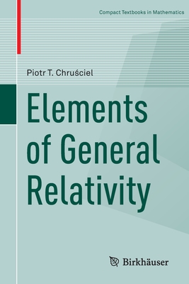 Elements of General Relativity (Compact Textbooks in Mathematics)