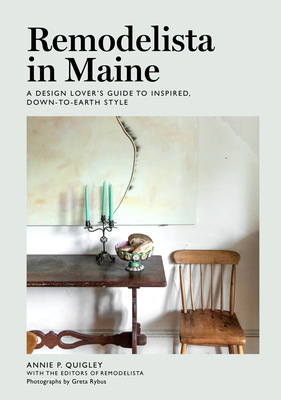 Remodelista in Maine: A Design Lover's Guide to Inspired, Down-to-Earth Style cover