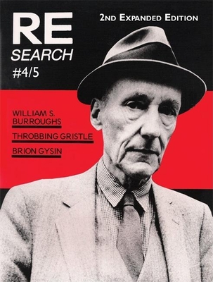 Re/Search 4/5: William S. Burroughs, Throbbing Gristle, Brion Gysin Cover Image