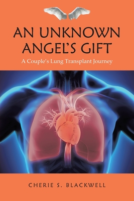 An Unknown Angel's Gift: A Couple's Lung Transplant Journey