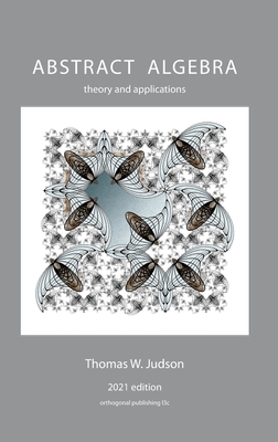 Abstract Algebra: Theory and Applications By Thomas Judson Cover Image