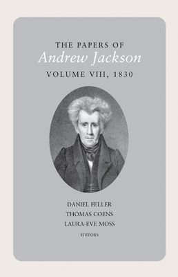 The Papers of Andrew Jackson, Volume 8, 1830 (Utp Papers Andrew Jackson #8)