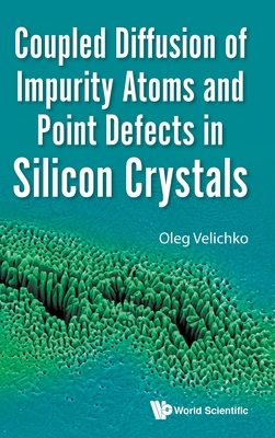 Coupled Diffusion Impurity Atoms & Point Defects Silicon Cover Image