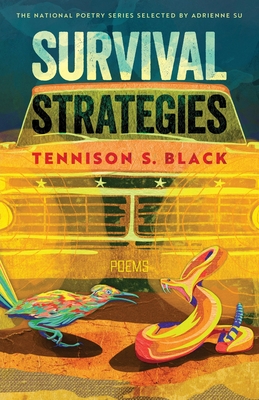 Survival Strategies: Poems (National Poetry) By Tennison S. Black, Adrienne Su (Selected by) Cover Image