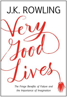 Very Good Lives: The Fringe Benefits of Failure and the Importance of Imagination