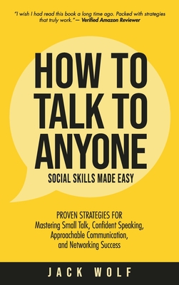 How to Talk to Anyone - Social Skills Made Easy: Proven Strategies