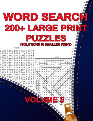 Word Search: 200+ Large Print Puzzles (Series: Word Searches Unzipped #3)