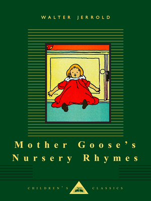 Mother Goose's Nursery Rhymes (Everyman's Library Children's Classics Series) Cover Image
