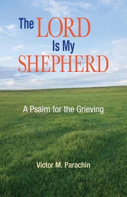 The Lord Is My Shepherd: A Pslam for the Grieving Cover Image