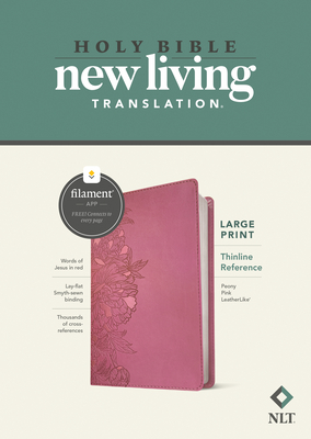 NLT Large Print Thinline Reference Bible, Filament-Enabled Edition (Leatherlike, Peony Pink, Red Letter) By Tyndale (Created by) Cover Image