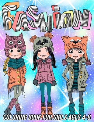 Fashion Coloring Book for Girls Ages 4-8: Fun and Beauty Coloring Pages for Girls and Kids with Gorgeous Fashion Style & Other Cute Designs