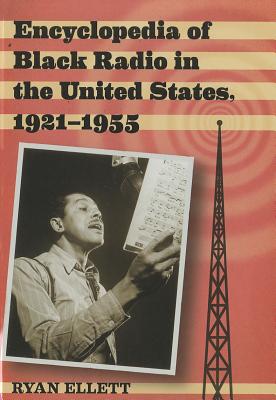 Encyclopedia of Black Radio in the United States, 1921-1955 Cover Image