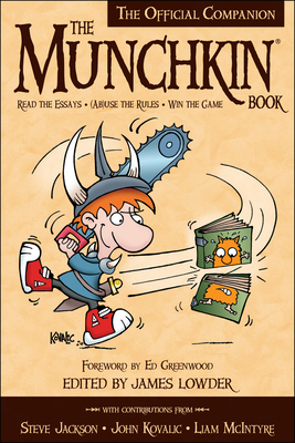 The Munchkin Book: The Official Companion - Read the Essays * (Ab)use the Rules * Win the Game Cover Image
