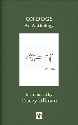 On Dogs: An Anthology By Tracey Ullman (Introduction by) Cover Image