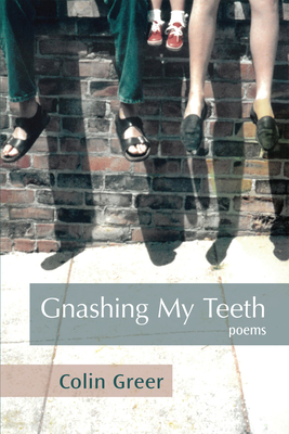 Gnashing My Teeth: Poems Cover Image