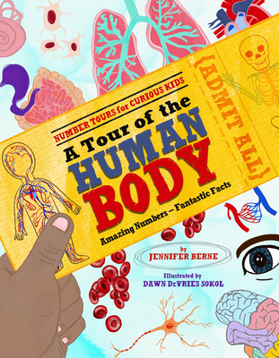 A Tour of the Human Body: Amazing Numbers--Fantastic Facts (Number Tours for Curious Kids)