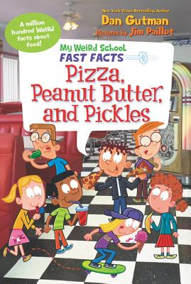 My Weird School Fast Facts: Pizza, Peanut Butter, and Pickles Cover Image