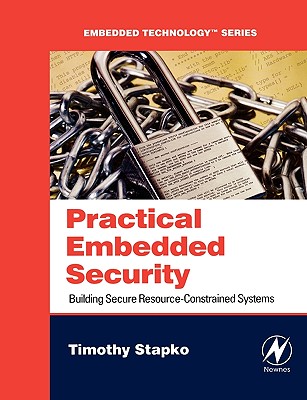 Practical Embedded Security: Building Secure Resource-Constrained Systems (Embedded Technology) Cover Image
