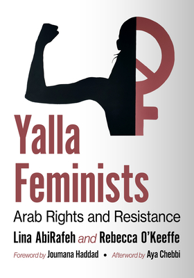 Yalla Feminists: Arab Rights and Resistance Cover Image