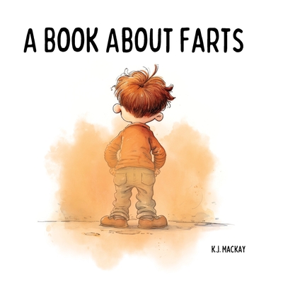 A Book About Farts By K. J. MacKay Cover Image