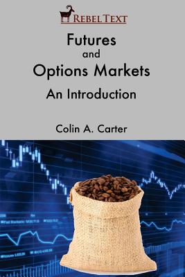 Futures and Options Markets: An Introduction By Colin A. Carter Cover Image