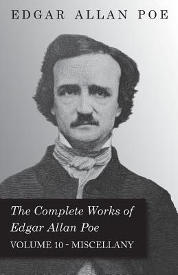 The Complete Works of Edgar Allan Poe - Volume 10 - Miscellany ...