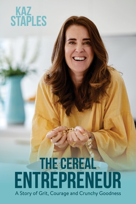 The Cereal Entrepreneur: A Story of Grit, Courage, and Crunchy Goodness Cover Image