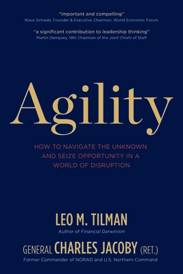 Agility: How to Navigate the Unknown and Seize Opportunity in a World of Disruption By Leo M. Tilman, Charles Jacoby Cover Image