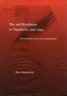 Cover for War and Revolution in Yugoslavia, 1941-1945