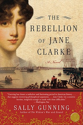 The Rebellion of Jane Clarke: A Novel