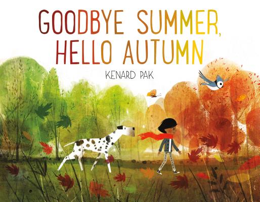 Goodbye Summer, Hello Autumn By Kenard Pak, Kenard Pak (Illustrator) Cover Image