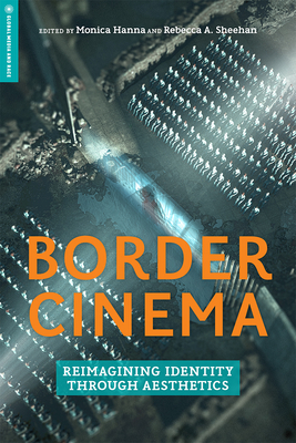 Border Cinema: Reimagining Identity through Aesthetics (Global Media and Race)